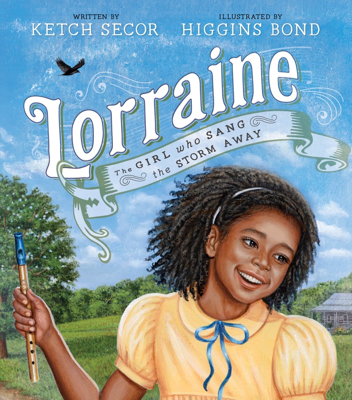 Lorraine: The Girl Who Sang the Storm Away<br>Ketch Secor