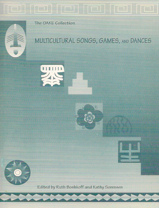 Multicultural Songs, Games and Dances<br>Edited by Ruth Boshkoff and Kathy Sorensen