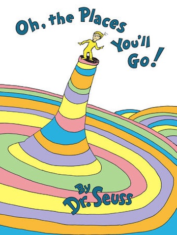 Oh, the Places You'll Go!<br>Dr. Seuss