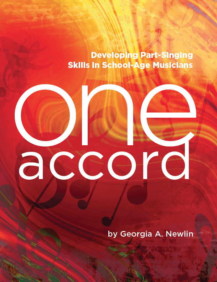 One Accord: Developing Part-Singing Skills in School-Age Musicians<br>Georgia Newlin