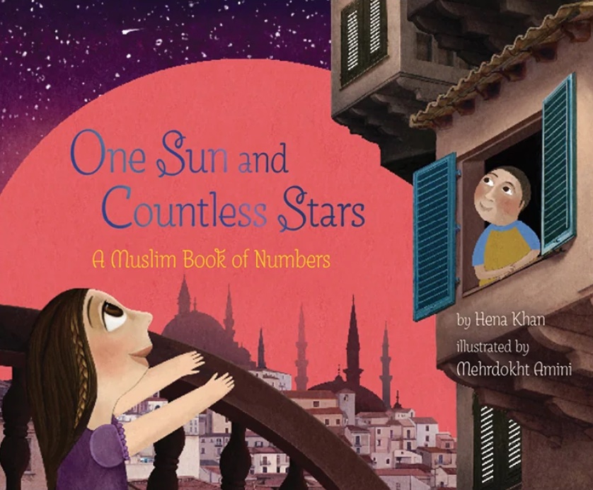 One Sun and Countless Stars:  A Muslim Book of Numbers<br>Hena Khan