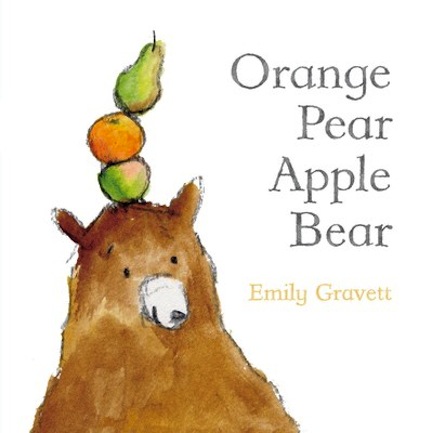 Orange Pear Apple Bear<br>Emily Gravett