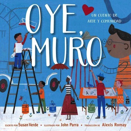 Oye, Muro<br>Un cuento de arte y comunidad<br>Susan Verde