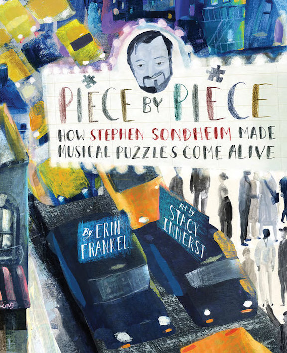    <!-- 1 -->Piece by Piece:  How Stephen Sondheim Made Musical Puzzles Come Alive<br>Erin Frankel