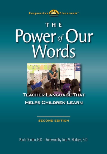 The Power of Our Words: Teacher Language That Helps Children Learn<br>Paula Denton, EdD