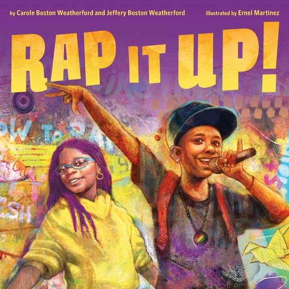   <!-- 1 -->Rap It Up!<br> Carole Boston Weatherford and Jeffery Boston Weatherford