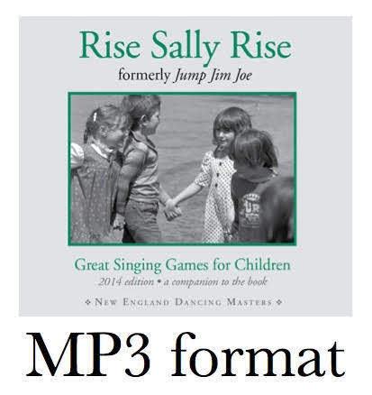 Rise Sally Rise MP3 Files <br>(formerly Jump Jim Joe)<br>New England Dancing Masters