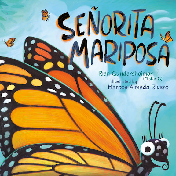 <!-- 1 --><i>Señorita Mariposa</i><br> Ben Gundersheimer (Mister G)
