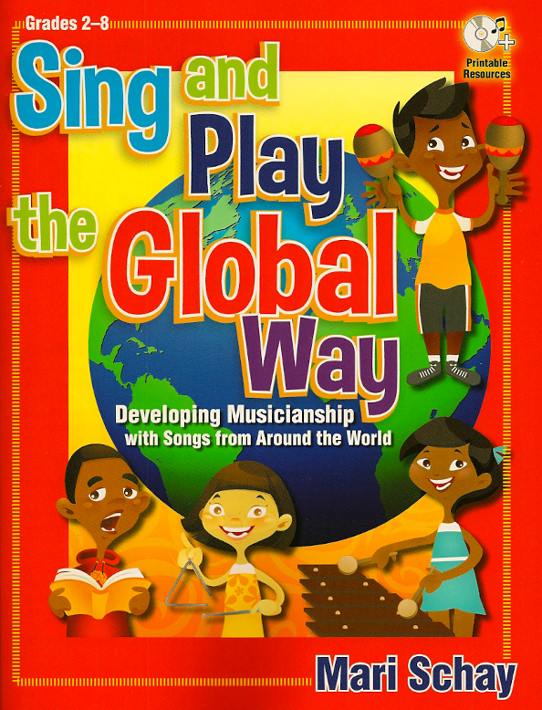 Sing and Play the Global Way<br>Mari Schay