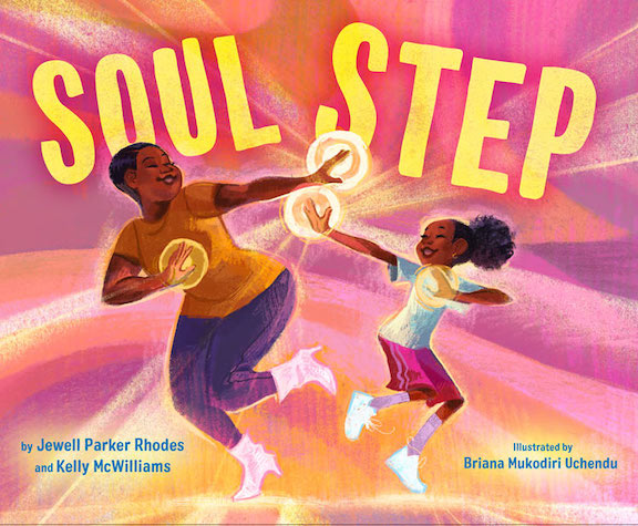  <!-- 1 -->Soul Step<br>Jewell Parker Rhodes and Kelly McWilliams