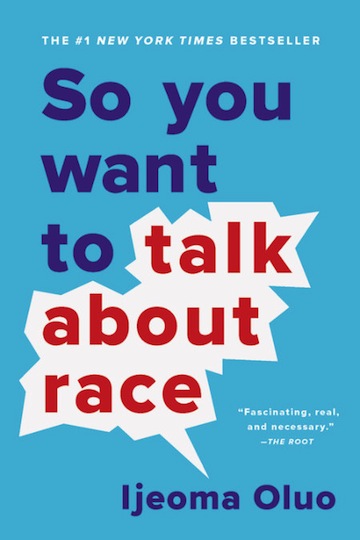 So You Want to Talk About Race<br>Ijeoma Oluo