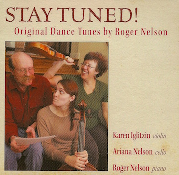 Stay Tuned! Original Dance Tunes by Roger Nelson
