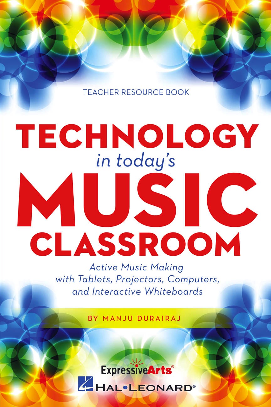 Technology in Today's Music Classroom<br>Manju Durairaj