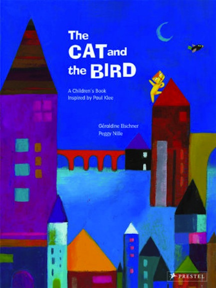 The Cat and the Bird:  A Children's Book Inspired by Paul Klee<br> Geraldine Elschner