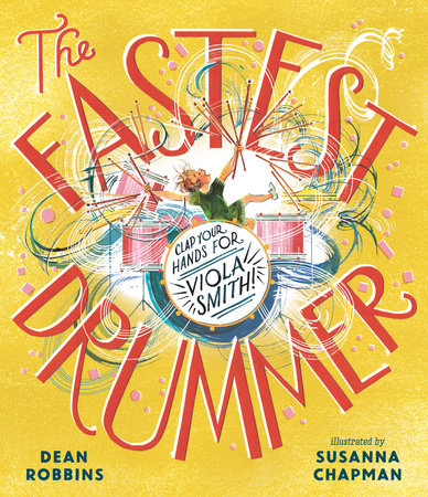   <!-- 1 -->The Fastest Drummer: Clap Your Hands for Viola Smith!<br>Dean Robbins