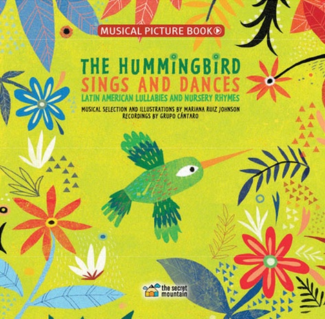 <!-- 1 -->The Hummingbird Sings and Dances: Latin American Lullabies and Nursery Rhymes