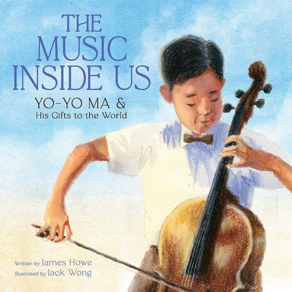  <!-- 1 -->The Music Inside Us:  Yo-Yo Ma and His Gifts to the World<br>Kaylin Melia George and Mae Waite