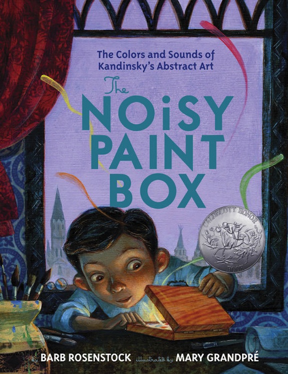 The Noisy Paint Box: The Colors and Sounds of Kandinskys Abstract Art<br>Barb Rosenstock