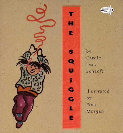 The Squiggle<br>Carole Lexa Schaefer