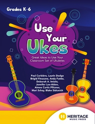 Use Your Ukes: Great Ideas to Use Your Classroom Set of Ukuleles 