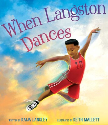  <!-- 1 -->When Langston Dances<br>Kaija Langley