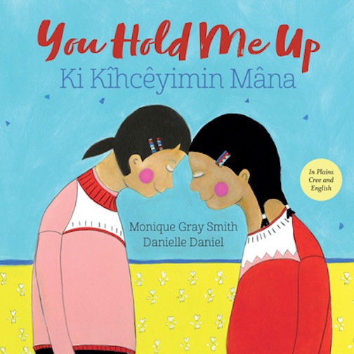 You Hold Me Up<br><i>-ohpiniyan</i><br>Monique Gray Smith